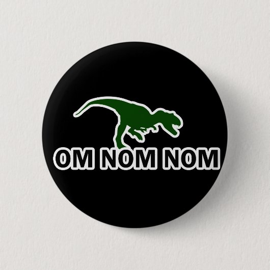 Badge Rond 5 Cm Om Nom Nom Nom Dinosaur Rawr a faim (Devant)