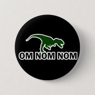 Badge Rond 5 Cm Om Nom Nom Nom Dinosaur Rawr a faim