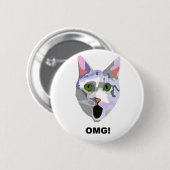 Badge Rond 5 Cm OMG ! CAT 'ce qu'il a vu ? ' (Devant & derrière)