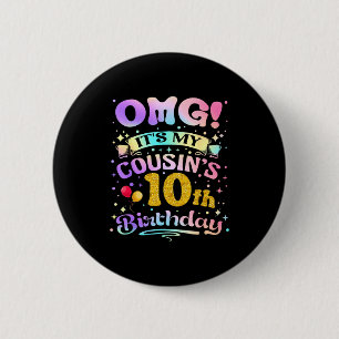 Badge Rond 5 Cm Omg C'est l'anniversaire de mes cousins 10 ans Joy
