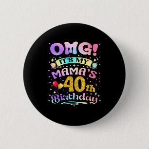 Badge Rond 5 Cm Omg C'est Les 40 Ans De Ma Maman Joyeux 40 Ans