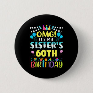 Badge Rond 5 Cm Omg C'est Les 60 Ans De Ma Soeur Douce 60 Ans