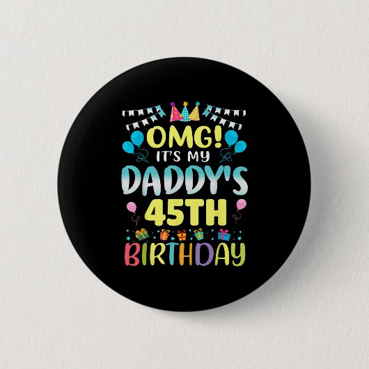 Badge Rond 5 Cm Omg Son My Daddys 45e Anniversaire Doux 45 Ans (Devant)