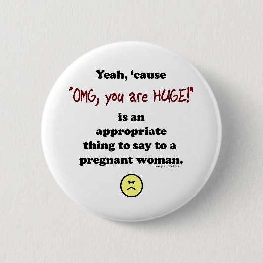 Badge Rond 5 Cm OMG, vous êtes énormes (Devant)