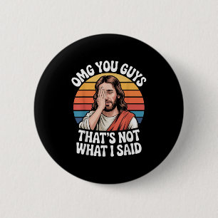 Badge Rond 5 Cm Omg Vous Les Gens Ce N'Est Pas Ce Que J'Ai Dit Jes