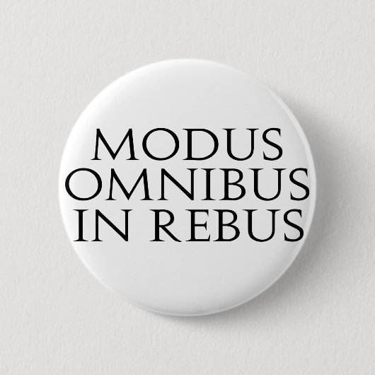 Badge Rond 5 Cm Omnibus de modus dans Rebus (Devant)