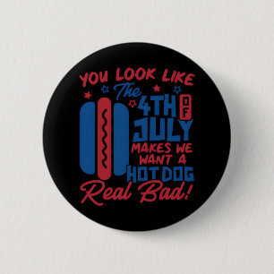 Badge Rond 5 Cm On Dirait Que Le 4 juillet Me Fait Vouloir Hotdog
