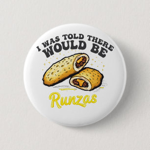 Badge Rond 5 Cm On m'a dit qu'il y aurait des runzas Funny Food