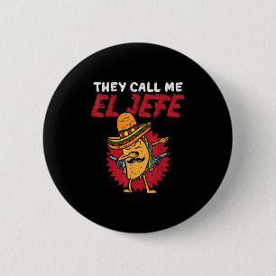 Badge Rond 5 Cm On M'Appelle El Jefe Taco Funny Boss Cinco De Mayo