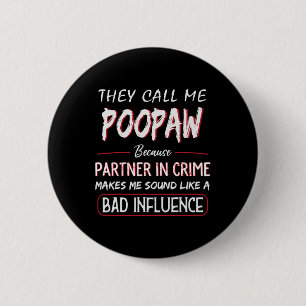 Badge Rond 5 Cm On m'appelle Poopaw parce que partenaire dans le c