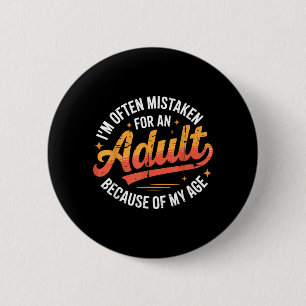 Badge Rond 5 Cm On me confond souvent avec un en raison de mon âge
