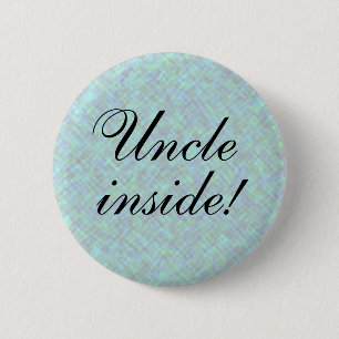 Badge Rond 5 Cm ONCLE à l'intérieur ! n'importe quel texte
