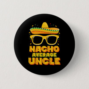 Badge Rond 5 Cm Oncle pas moyen Cinco De Mayo famille appariée