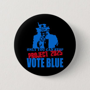 Badge Rond 5 Cm Oncle Sam dit Stop Project 2025 Vote Blue