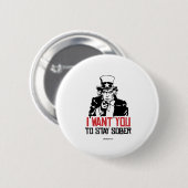 Badge Rond 5 Cm Oncle Sam - Je veux que tu restes sobre (Devant & derrière)