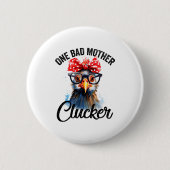 Badge Rond 5 Cm One Bad Mother Clucker Funny Chicken (Devant)