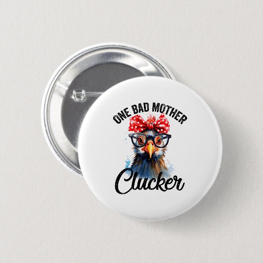 Badge Rond 5 Cm One Bad Mother Clucker Funny Chicken (Devant & derrière)