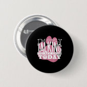 Badge Rond 5 Cm Only Talking To My Dog Today Funny Dog Lover Quote (Devant & derrière)