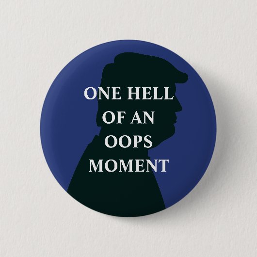 Badge Rond 5 Cm Oops Moment Anti Trump (Devant)