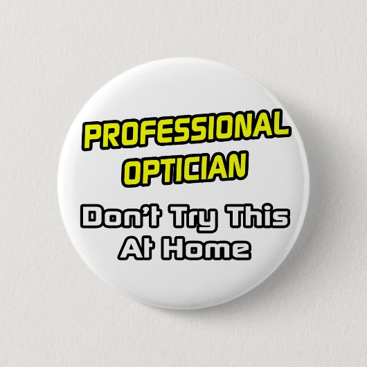 Badge Rond 5 Cm Opticien Professionnel .. Plaisanterie (Devant)