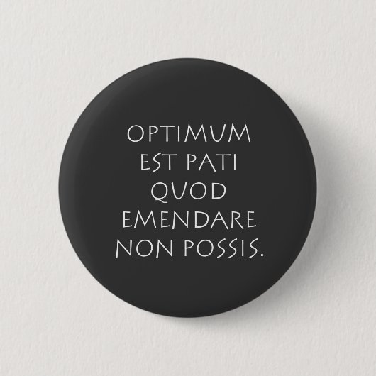 Badge Rond 5 Cm Optimum est kinsella quod emendare non possible (Devant)