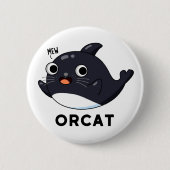 Badge Rond 5 Cm Orcat Drôle Chat Orca Pun (Devant)
