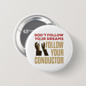 Badge Rond 5 Cm Orchestre Conducteur Funny Suivez votre chef (Devant & derrière)