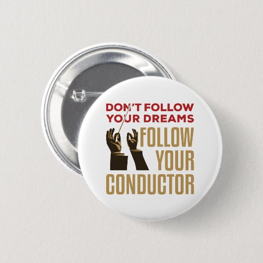 Badge Rond 5 Cm Orchestre Conducteur Funny Suivez votre chef (Devant & derrière)