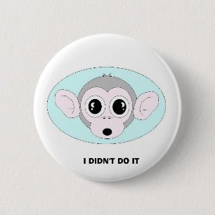 BADGE ROND 5 CM ORIGINAL DE MONKAY, JE NE L'AI PAS FAIT