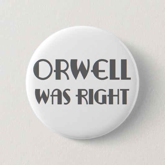 Badge Rond 5 Cm orwell avait raison (Devant)