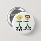 Badge Rond 5 Cm OTP mignon stupide S/D (Devant & derrière)