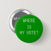 BADGE ROND 5 CM OÙ, EST, MON VOTE ? (Devant & derrière)