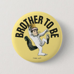 Badge Rond 5 Cm Où sont les choses sauvages   Frère à être