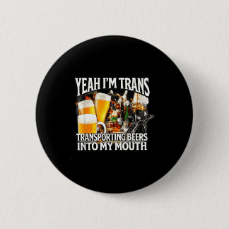 Badge Rond 5 Cm Ouais trans drôle débridé dévergondé mème de la ge