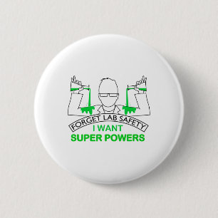Badge Rond 5 Cm Oublie la sécurité du laboratoire je veux super po