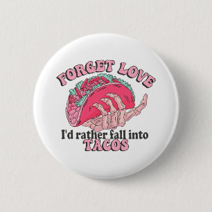 Badge Rond 5 Cm oublier l'amour j'aimerais mieux tomber dans les t