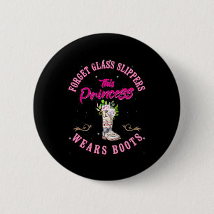 Badge Rond 5 Cm Oubliez Les Chaussures Gl Cette Princesse Porte De
