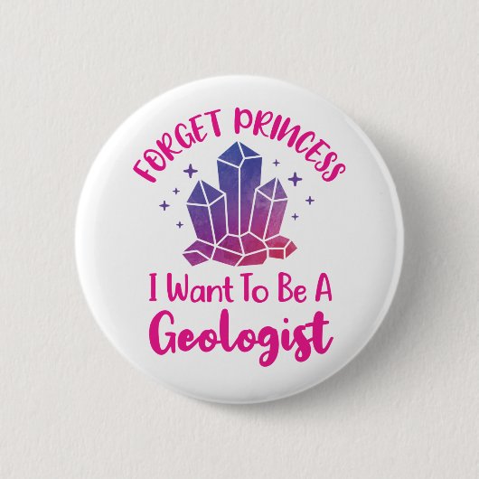 Badge Rond 5 Cm Oubliez Princesse Je veux être géologue (Devant)