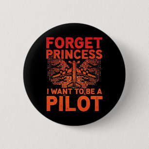 Badge Rond 5 Cm Oubliez Princesse Je Veux Être Une Femme Pilote D'