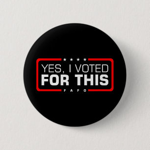 Badge Rond 5 Cm Oui, j'ai voté pour cela - Fafo humour politique G