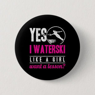 Badge Rond 5 Cm Oui, je fais du ski nautique comme une fille, vous