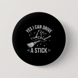 Badge Rond 5 Cm Oui Je Peux Conduire Une Sorcière À Bâtons Broom H