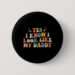 Badge Rond 5 Cm Oui je sais que je ressemble à mon papa bébé nouve