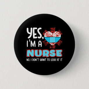 Badge Rond 5 Cm Oui je suis infirmière non je ne veux pas le regar