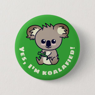 Badge Rond 5 Cm "Oui, je suis Koalafied" mignon jeu de mots qualif