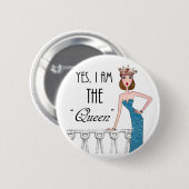 Badge Rond 5 Cm Oui, je suis la "reine" (Devant & derrière)