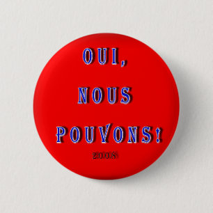BADGE ROND 5 CM OUI NOUS POUVONS OBAMA : OUI, FRANÇAIS DU BON SEN