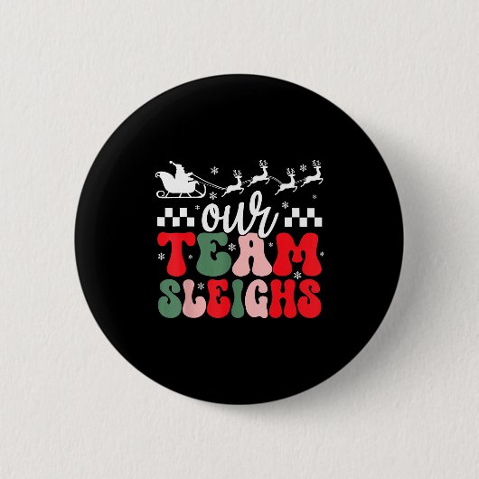 Badge Rond 5 Cm Our Team Sleighs Christmas Reindeers Santa's Worke (Devant)