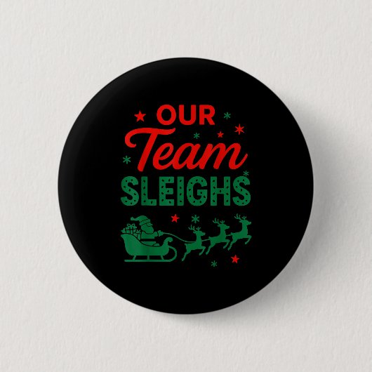 Badge Rond 5 Cm Our Team Sleighs Christmas Work Team Matching  (Devant)