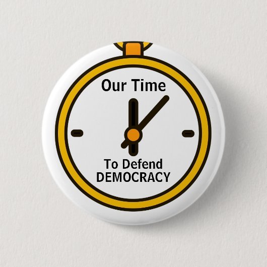 Badge Rond 5 Cm Our Time to Defend Democracy button (Devant)